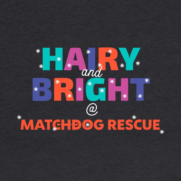 HAIRY AND BRIGHT! by matchdogrescue